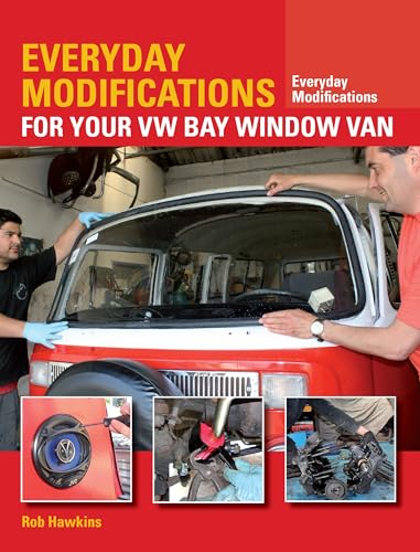 Beispielbild fr Everyday Modifications for Your VW Bay Window Van: How to Make your Classic Van Easier to Live With and Enjoy zum Verkauf von Ria Christie Collections