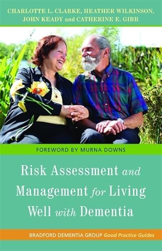 Imagen de archivo de Risk Assessment and Management for Living Well With Dementia: 18 (University of Bradford Dementia Good Practice Guides) a la venta por Anybook.com