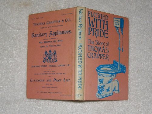 Stock image for Flushed with Pride: The Story of Thomas Crapper for sale by Reuseabook
