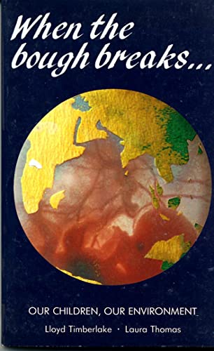Image d'archives pour When the Bough Breaks: Our Children, Our Environment mis en vente par Goldstone Books