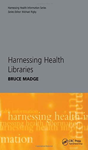 Image d'archives pour Harnessing Health Libraries (Harnessing Health Information Series; No. 4) mis en vente par PsychoBabel & Skoob Books