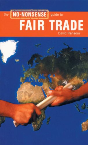 Stock image for The No-nonsense Guide to Fair Trade (No-nonsense Guides) for sale by Reuseabook