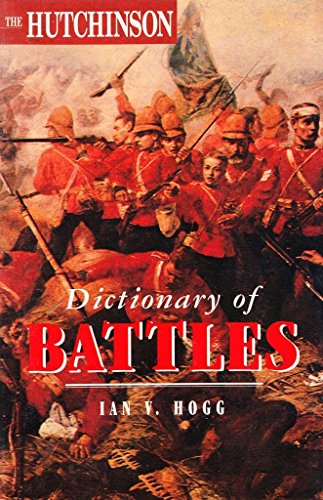 Imagen de archivo de The Hutchinson Dictionary of Battles a la venta por Reuseabook