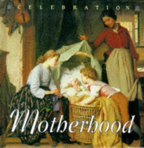 Stock image for Celebration: Motherhood for sale by WorldofBooks