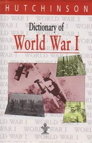 Imagen de archivo de Dictionary of World War I (Hutchinson dictionaries) a la venta por Reuseabook
