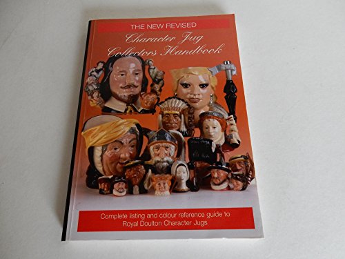 Beispielbild fr The Character Jug Collectors' Handbook: A Complete Guide to All Royal Doulton Character Jugs zum Verkauf von Goldstone Books