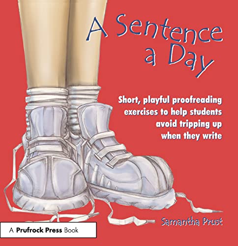 Beispielbild fr A Sentence a Day: Short, Playful Proofreading Exercises to Help Students Avoid Tripping Up When They Write zum Verkauf von Revaluation Books