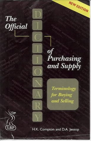 Stock image for The Official Dictionary of Purchasing and Supply: Terminology for Buyers and Suppliers for sale by Phatpocket Limited