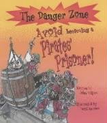 Beispielbild fr Avoid Becoming a Pirates Prisoner! (Danger Zone) zum Verkauf von Reuseabook