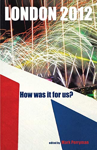 Beispielbild fr London 2012: How Was It for Us? zum Verkauf von Phatpocket Limited