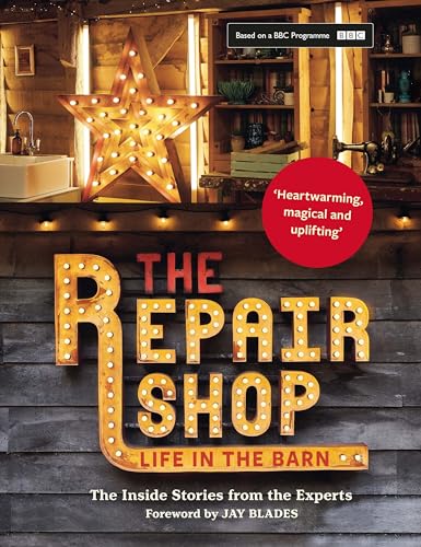 Beispielbild fr The Repair Shop: LIFE IN THE BARN: The Inside Stories from the Experts: THE LATEST BOOK zum Verkauf von Reuseabook