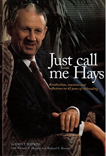 Image d'archives pour Just Call Me Hays : Recollections on 42 Years Railroading mis en vente par Wonder Book