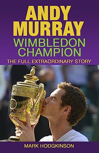 Stock image for Andy Murray -- Wimbledon Champion: The Full Extraordinary Story for sale by WorldofBooks