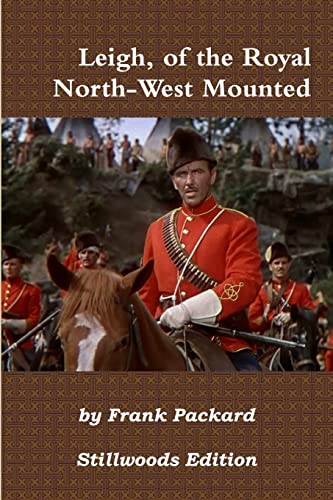 Beispielbild fr Leigh, of the Royal North-West Mounted zum Verkauf von Ria Christie Collections