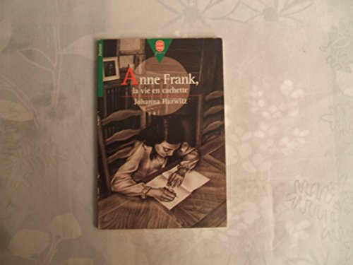 Imagen de archivo de Anne Frank : La vie en cachette a la venta por Ammareal