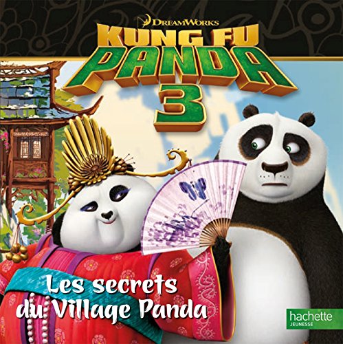 Stock image for Kung Fu Panda 3 - Les secrets du Village Panda for sale by Ammareal