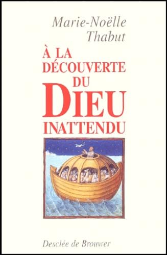 9782220050492: A la dcouverte du Dieu inattendu (Essais/spiritualit)