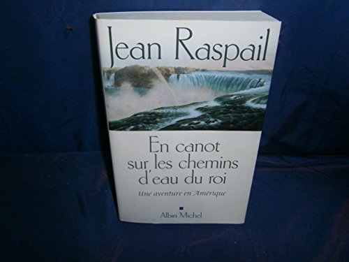 Beispielbild fr En canot sur les chemins d'eau du Roi : Une aventure en Amrique zum Verkauf von Ammareal