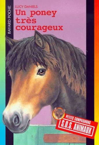Stock image for Un poney trs courageux Daniels, Lucy for sale by BIBLIO-NET