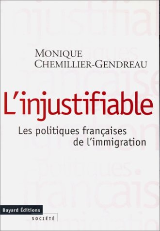 Imagen de archivo de L'injustifiable: Les politiques franaises de l'immigration a la venta por medimops