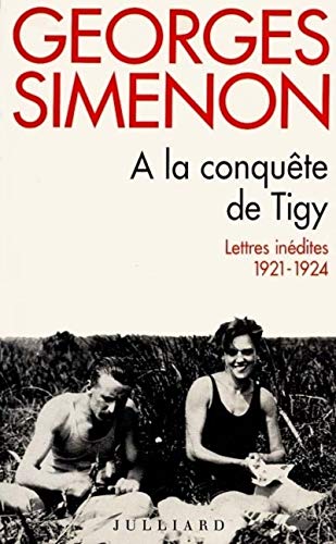 A LA CONQUETE DE TIGY. LETTRES INEDITES 1921-1924