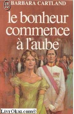Beispielbild fr Bonheur commence a l'aube (Le) (BARBARA CARTLAND) zum Verkauf von Livreavous