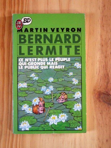 Imagen de archivo de Bernard Lermite : Ce n'est plus le peuple qui gronde mais le public qui ragit a la venta por Solibri