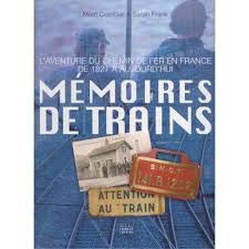 Stock image for L'AVENTURE DU CHEMIN DE FER EN FRANCE DE 1827 A AUJOURD'HUI -MEMOIRES DE TRAINS for sale by Ammareal