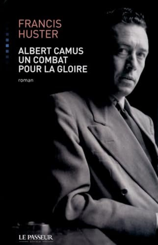 Imagen de archivo de Albert Camus, un combat pour la gloire [Paperback] Huster, Francis a la venta por Hubert Colau
