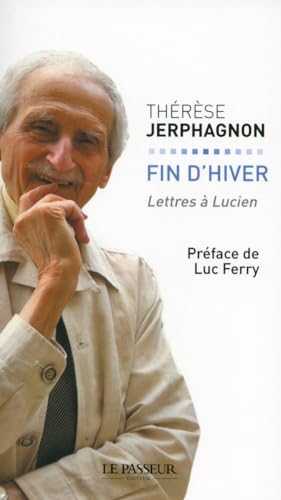 Imagen de archivo de Fin d'hiver: Lettres  Lucien [Paperback] Th r se Jerphagnon and Luc Ferry a la venta por Hubert Colau