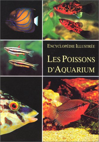 Beispielbild fr LES POISSONS D'AQUARIUM.ENCYCLOPEDIE ILLUSTREE zum Verkauf von VILLEGAS