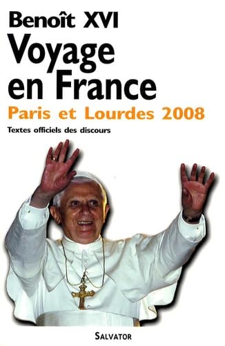 Imagen de archivo de Voyage en France. Paris et Lourdes 2008 - Textes officiels des discours a la venta por LibrairieLaLettre2