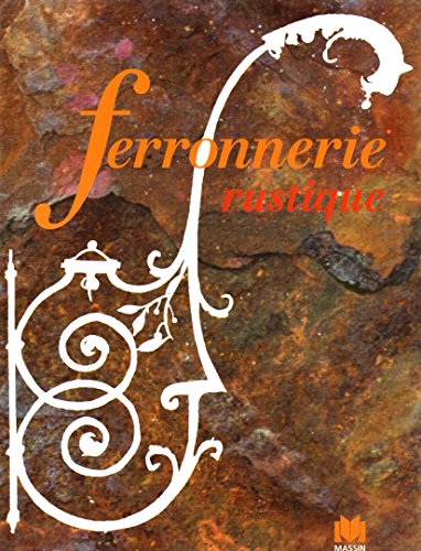 Ferronnerie rustique et de style