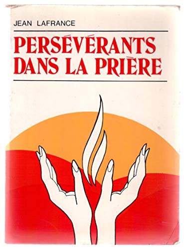 PERSEVERANTS DANS LA PRIERE. Commentaire du veni sancte et du veni creator.