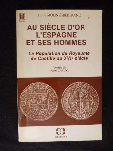 Au Siècle d'Or, l'Espagne et ses hommes-La population du Royaume de Castille au XVIe siècle