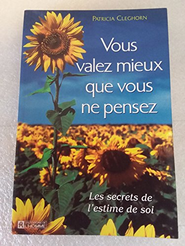 Beispielbild fr Vous valez mieux que vous ne pensez. Les Secrets de l'estime de soi zum Verkauf von medimops