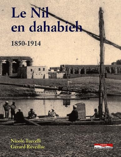 Le Nil en dahabieh 1850-1914