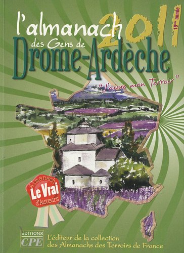 Beispielbild fr L'almanach des Gens de Drme Ardche : J'aime mon Terroir zum Verkauf von medimops