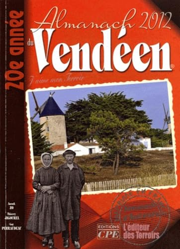 Stock image for Almanach du venden 2012 Bardon, Grard; Zo, Anouk; Jigourel, Thierry et Perraudeau, Guy for sale by BIBLIO-NET