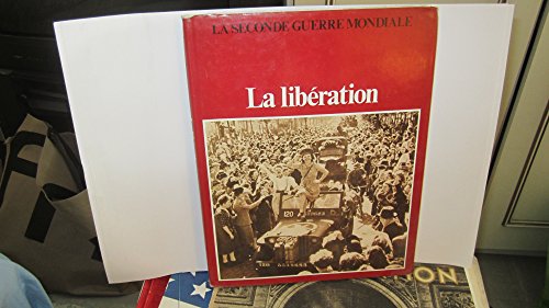 Image d'archives pour La libration (La seconde guerre mondiale) mis en vente par Alsa passions