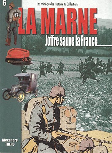 Stock image for Marne : Joffre Sauve la France Thers, Alexandre for sale by EPICERIE CULTURELLE