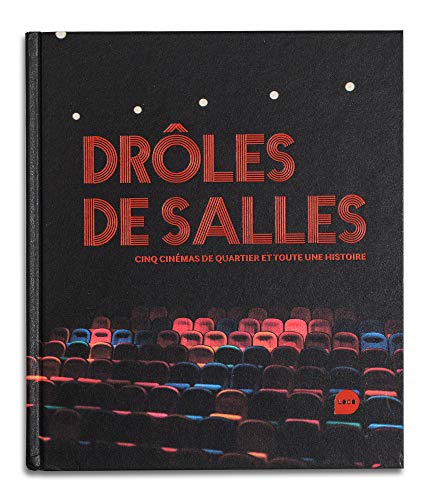 Imagen de archivo de Drles de salles : Cinq cinmas de quartier et toute une histoire a la venta por medimops