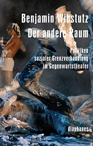 Image d'archives pour Der andere Raum: Politiken sozialer Grenzverhandlung im Gegenwartstheater mis en vente par medimops