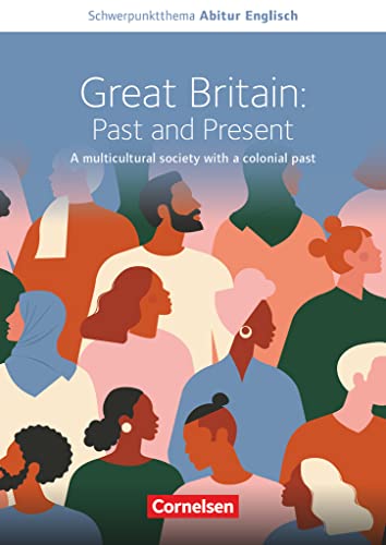 Beispielbild fr Schwerpunktthema Abitur Englisch - Sekundarstufe II: Great Britain: Past and Present - A multicultural society with a colonial past - Textheft zum Verkauf von medimops