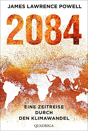 Beispielbild fr 2084: Eine Zeitreise durch den Klimawandel. Mit einem Vorwort von Ernst Ulrich von Weizscker zum Verkauf von medimops