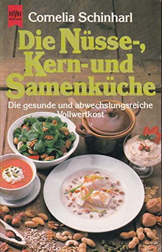 Image d'archives pour Die Nsse-, Kern- und Samenkche - Die gesunde und abwechslungsreiche Vollwertkost. Heyne Kochbuch 4559 mis en vente par Hylaila - Online-Antiquariat