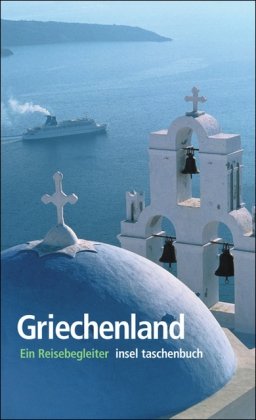 Image d'archives pour Griechenland: Ein Reisebegleiter (insel taschenbuch) 27. September 2004 von Danae Coulmas mis en vente par Nietzsche-Buchhandlung OHG