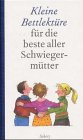 Stock image for Kleine Bettlektre fr die beste aller Schwiegermtter for sale by 3 Mile Island