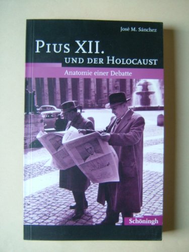 Beispielbild fr Pius XII. und der Holocaust. Anatomie einer Debatte. Aus dem Amerikanischen von Karl Nicolai. zum Verkauf von Antiquariat Christoph Wilde