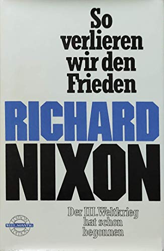 Image d'archives pour So verlieren wir den Frieden : Der dritte Weltkrieg hat schon begonnen mis en vente par Bernhard Kiewel Rare Books